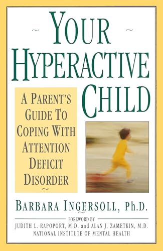 Beispielbild fr Your Hyperactive Child: A Parent's Guide to Coping with Attention Deficit Disorder zum Verkauf von Wonder Book