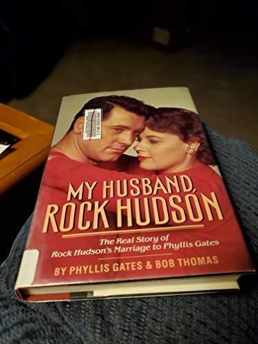9780385240710: My Husband, Rock Hudson: The Real Story of Rock Hudson's Marriage to Phyllis Gates
