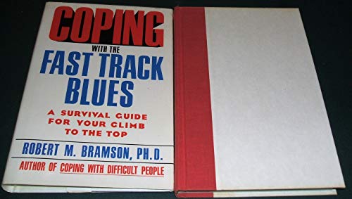 Stock image for Coping with the Fast Track Blues : A Survival Guide for Your Climb to the Top for sale by Better World Books: West