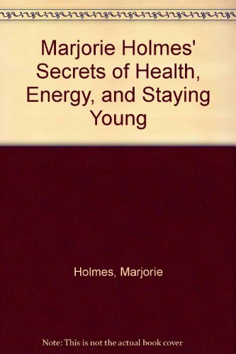 Stock image for Marjorie Holmes' Secrets of Health, Energy, and Staying Young for sale by Better World Books