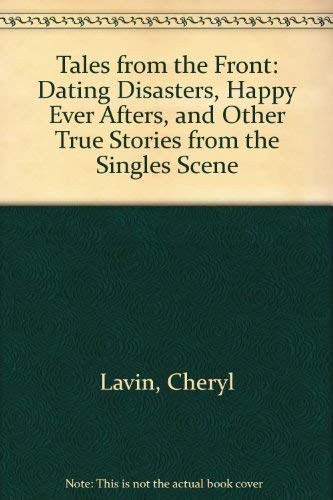 9780385241595: Tales from the Front: Dating Disasters, Happy Ever Afters, and Other True Stories from the Singles Scene