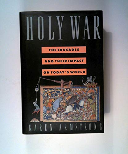 Beispielbild fr Holy War : The Crusades and Their Impact on Today's World zum Verkauf von GreatBookPrices