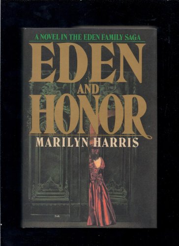 Beispielbild fr Eden and Honor : A Novel in the Eden Family Saga zum Verkauf von Better World Books