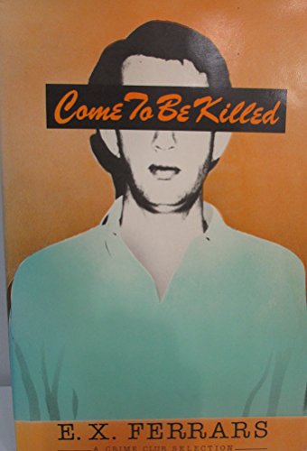 Imagen de archivo de Come to Be Killed a la venta por Jerry Merkel