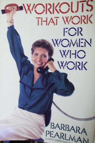 Stock image for Workouts That Work for Women Who Work for sale by Dunaway Books