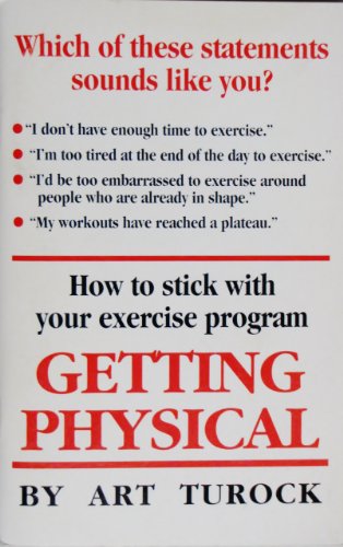 Stock image for Getting Physical: How to Stick With Your Exercise Program for sale by Wonder Book