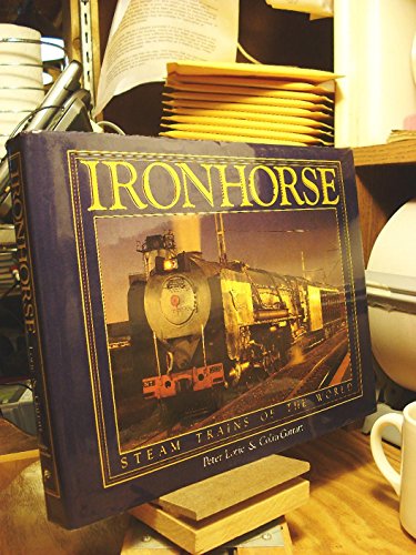 Stock image for Ironhorse : Steam Trains of the World for sale by Better World Books Ltd