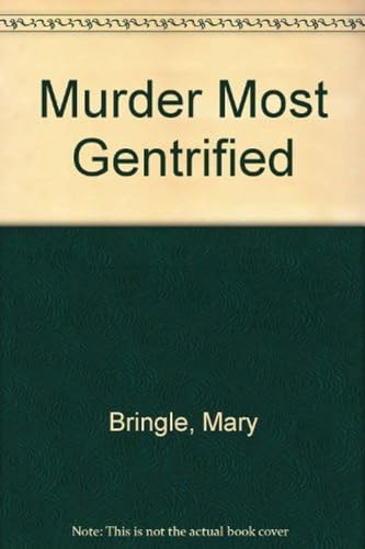 Stock image for Murder Most Gentrified for sale by Old Algonquin Books