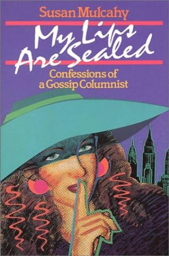 Stock image for My Lips Are Sealed: Confessions of a Gossip Columnist for sale by SecondSale