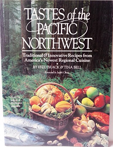 Stock image for Tastes of the Pacific Northwest : Traditional and Innovative Recipes from America's Newest Regional Cuisine for sale by Better World Books