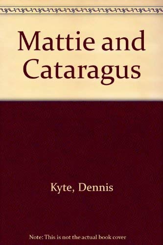 Stock image for Mattie and Cataragus for sale by Ed Buryn Books
