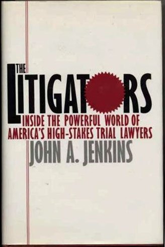 Beispielbild fr The Litigators : The Powerful World of America's High-Stakes Trial Lawyers zum Verkauf von Better World Books