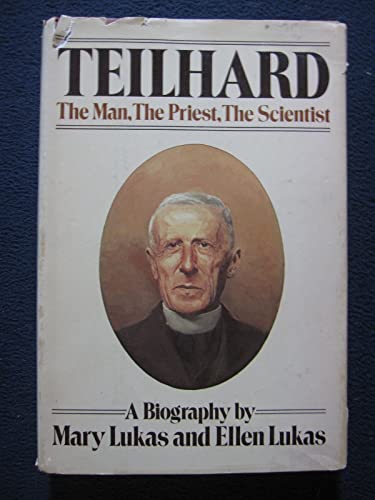 9780385244442: teilhard--the-man--the-priest--the-scientist