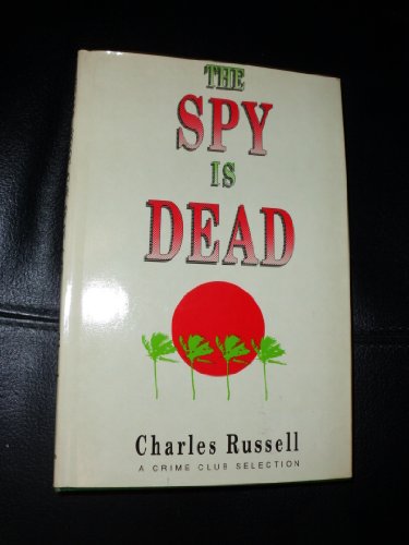 Spy Is Dead, The (9780385246149) by RUSSELL, CHARLES