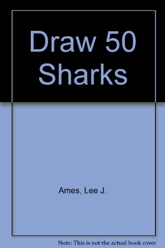 Draw 50 Sharks (9780385246286) by Ames, Lee J.