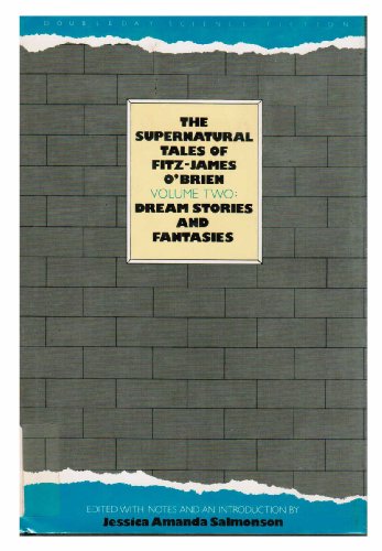 THE SUPERNATURAL TALES OF FITZ-JAMES O'BRIEN VOLUME TWO: DREAM STORIES AND FANTASIES