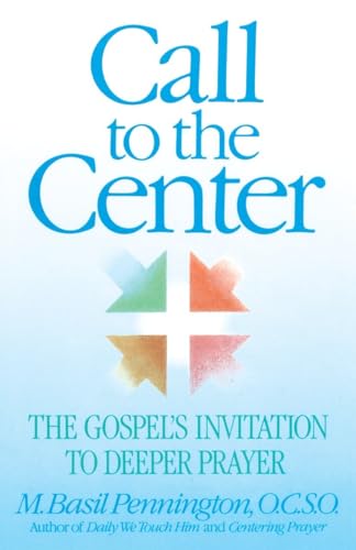 Stock image for Call to the Center: The Gospel's Invitation to Deeper Prayer for sale by Wonder Book