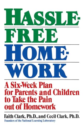 Stock image for Hassle-Free Homework: A Six-Week Plan for Parents and Children to Take the Pain Out of Homework for sale by Wonder Book