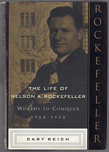 Beispielbild fr The Life of Nelson A. Rockefeller : Worlds to Conquer, 1908-1958 zum Verkauf von Better World Books