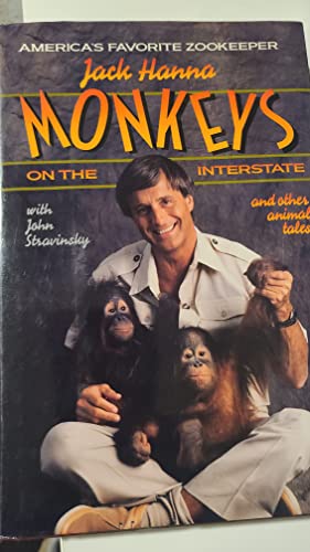 Beispielbild fr Monkeys on the Interstate : And Other Tales from America's Favorite Zookeeper zum Verkauf von Better World Books