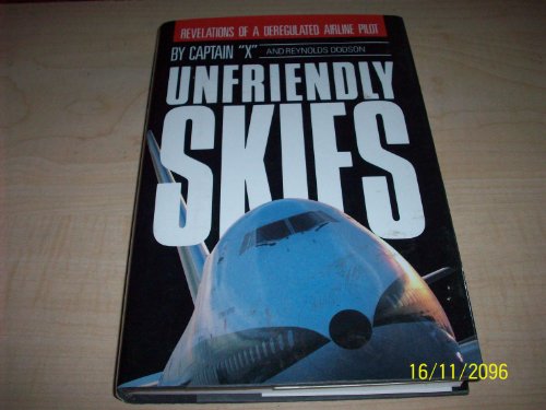 Imagen de archivo de Unfriendly Skies: Revelations of a Deregulated Airline Pilot a la venta por SecondSale