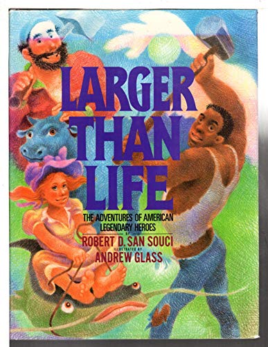 Beispielbild fr Larger Than Life : The Adventures of American Legendary Heroes zum Verkauf von Better World Books