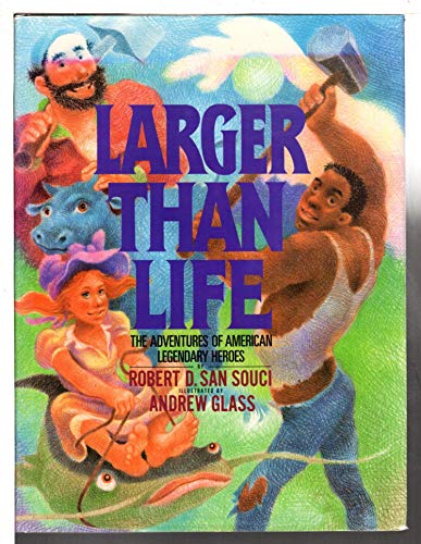 Imagen de archivo de Larger Than Life : The Adventures of American Legendary Heroes a la venta por Better World Books