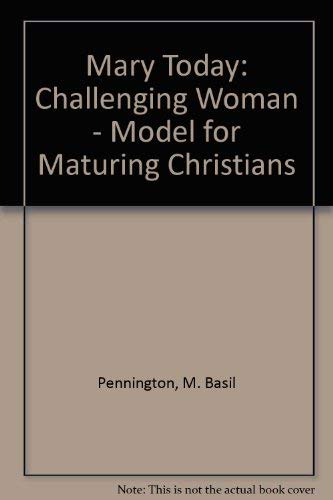 9780385249287: Mary Today: Challenging Woman - Model for Maturing Christians