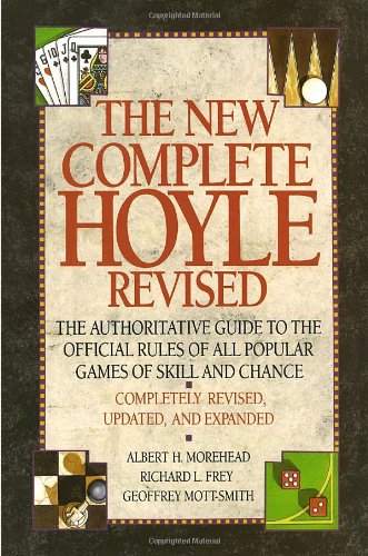 Beispielbild fr The New Complete Hoyle: The Authoritative Guide to the Official Rules of All Popular Games of Skill and Chance, Revised Edition zum Verkauf von SecondSale