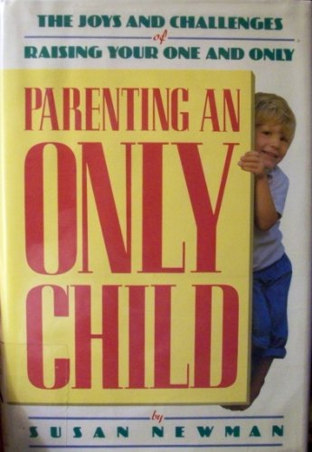 9780385249638: PARENTING AN ONLY CHILD