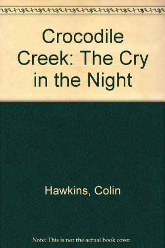 Stock image for Crocodile Creek: The Cry in the Night for sale by The Warm Springs Book Company