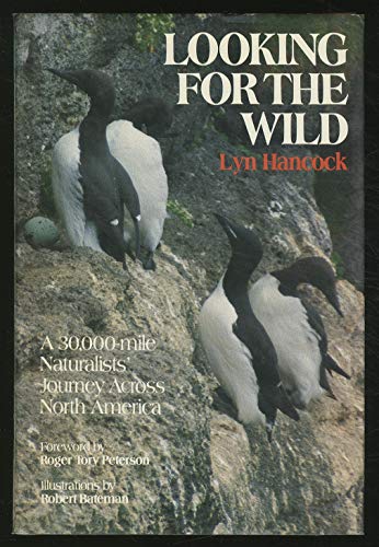 Stock image for Looking for the Wild: A 30,000-Mile Naturalists' Journey Across North America for sale by Eric James