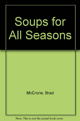 Stock image for Soups for All Seasons for sale by A New Leaf Used Books