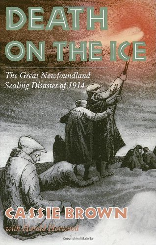 Imagen de archivo de Death On The Ice: The Great Newfoundland Sealing Disaster Of 1914 a la venta por Blue Vase Books