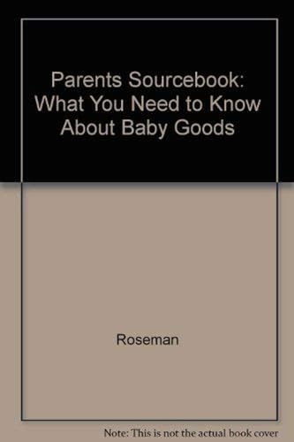 Stock image for Parents Sourcebook: Everything You Need to Know About Baby Goods and Services for sale by Booked Experiences Bookstore