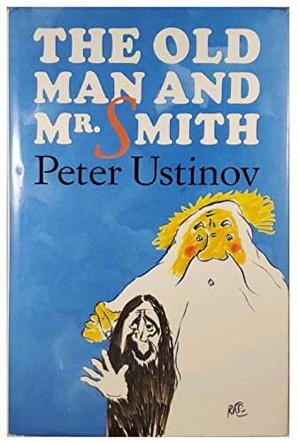 Old Man & Mr.Smith (9780385252737) by USTINOV, Peter (INSCRIBED)