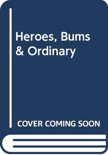 Beispielbild fr Heroes, Bums, and Ordinary Men zum Verkauf von Wonder Book