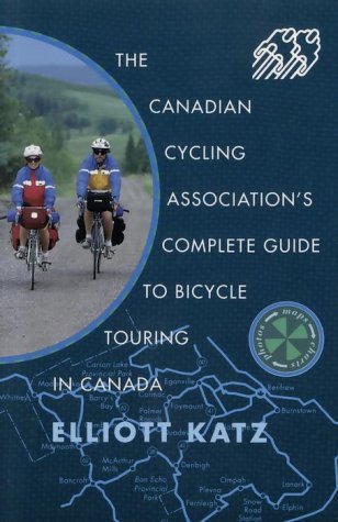 Stock image for Canadian Cycling: The Canadian Cycling Association's Complete Guide to Bicycle Touring in Canada for sale by ThriftBooks-Atlanta