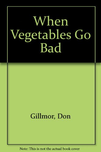 Beispielbild fr When Vegetables Go Bad zum Verkauf von Better World Books
