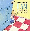 Stock image for I Am Small for sale by OwlsBooks