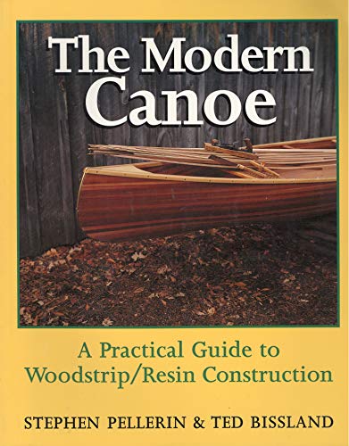 Stock image for The Modern Canoe: A Practical Guide to Woodstrip/Resin Construction for sale by GoldenWavesOfBooks