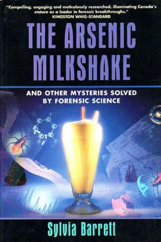 9780385255233: Arsenic Milkshake: And Other Mysteries Solved by Forensic Science