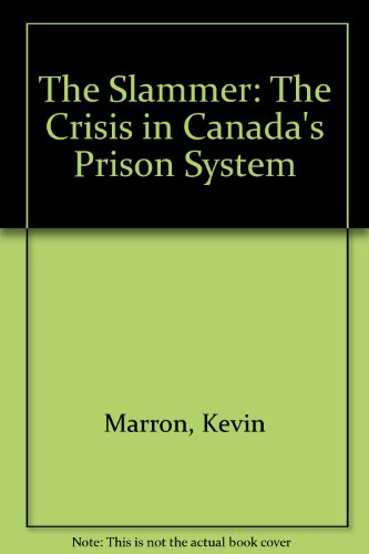 Stock image for The Slammer: The Crisis in Canada's Prison System for sale by Laurel Reed Books