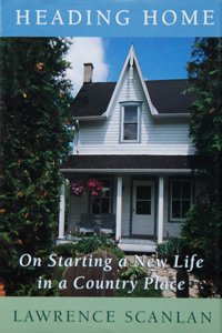 Stock image for Heading Home - On Starting a New Life in a Country Place for sale by RareNonFiction, IOBA