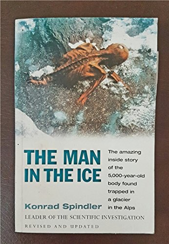 9780385255813: The Man In The Ice: The Discovery of a 5,000-Year-Old Body Reveals the Secrets of the Stone Age