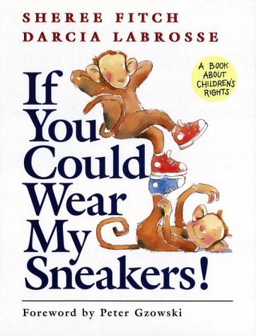 If You Could Wear My Sneakers: A Book About Children's Rights