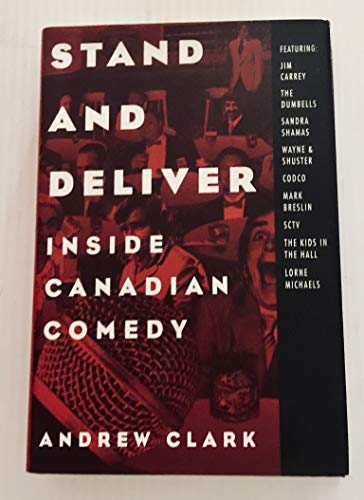 Beispielbild fr Stand and Deliver : Inside Canadian Comedy zum Verkauf von Better World Books