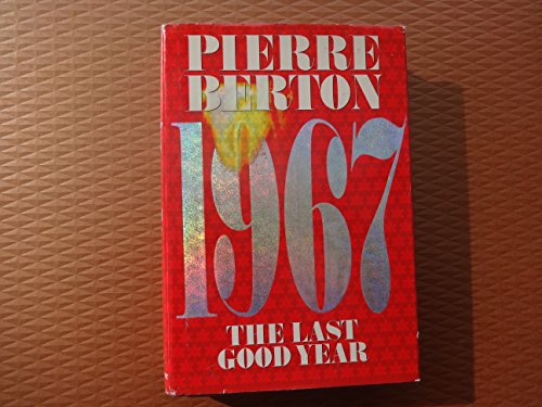 1967 : The Last Good Year - Berton, Pierre