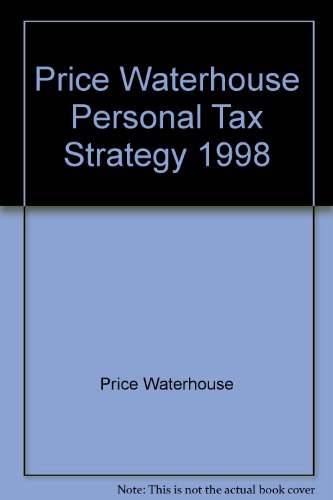 Price Waterhouse Personal Tax Strategy 1998 (9780385256667) by Price Waterhouse; Price Waterhouse