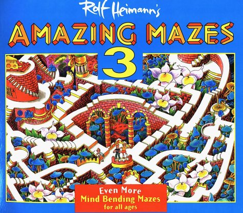 Amazing Mazes III (9780385256711) by Rolf Heimann